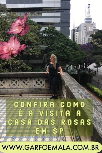 Visita Casa das Rosas São Paulo